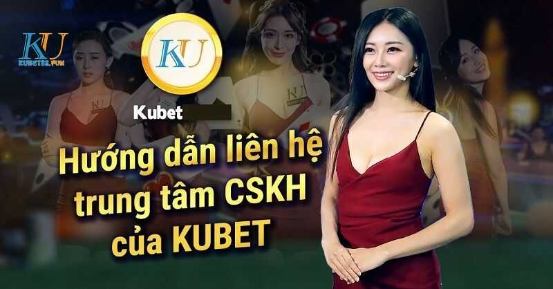 Liên hệ nhà cái Kubet